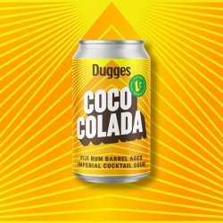 Dugges, Coco Colada, Fiji Rum Barrel Aged Imperial Cocktail Sour, 10.5%, 330ml - The Epicurean