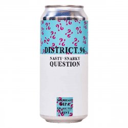 District 96 Nasty Snarky Question 8alc 47cl - Dcervezas