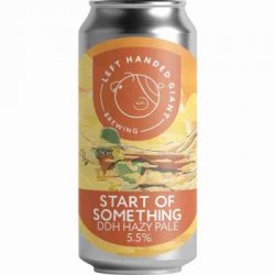 Left Handed Giant Start of Something