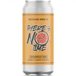 Bullhouse Brew There’s No Time - The Independent