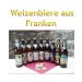 Weizenbiere aus Franken - 9 Flaschen Weizenbiere aus Franken - 9 Flaschen