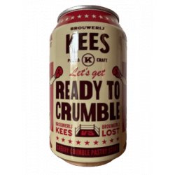 Brouwerij Kees Ready To Crumble ( Collab With Lost Brewing)