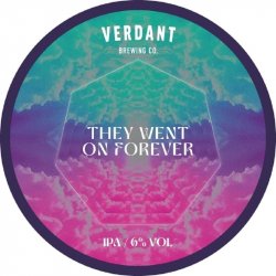 Verdant Brewing Co They Went On Forever