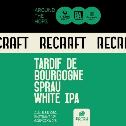 ReCraft  Tardif de Bourgogne Sprau  White IPA - Browarium