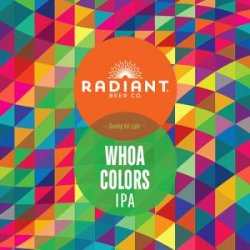 Radiant Beer Co. Whoa Colors 16oz can - Bine & Vine