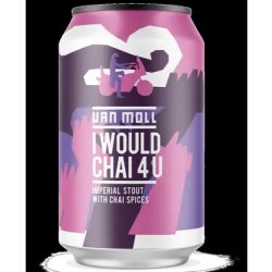 I Would Chai 4u - Van Moll - Dramshop