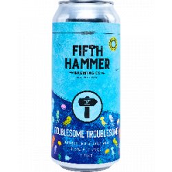 Fifth Hammer Brewing Co Doublesome Troublesome - Half Time