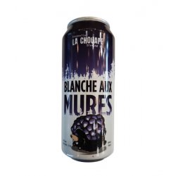 La Chouape - Blanche aux Mûres - 473ml - La Bière à Boire