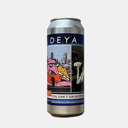 Deya – You Cant Grow Concrete - New Breed Bottle Shop