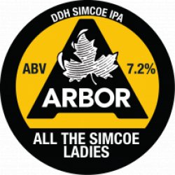 Arbor All The Simcoe Ladies (Keg) - Pivovar