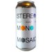 To Ol Stereo Mono Mosaic Hazy IPA 