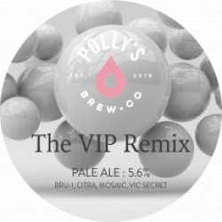 Pollys The VIP Remix (Keg) - Pivovar