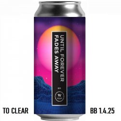 WYLAM BREWERY Until Forever Fades Away 6.2% - Beer Paradise