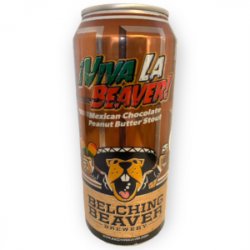 Belching Beaver Brewery, ¡Viva La Beaver! Mexican Chocolate Peanut Butter Stout,  0,473 l.  7,5% - Best Of Beers