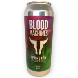 Rivington Brewing, Blood Machines, DIPA,  0,5 l.  8,0%  BBF 14.06.23!!! - Best Of Beers