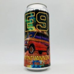 E9 Minivannin’ Hazy IPA Can - Bottleworks