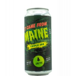 Lone Pine Brewing Co It Came From Maine - J&B Craft Drinks