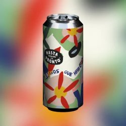 Hasta Pronto Brewing Co. Tenemos Que Hablar