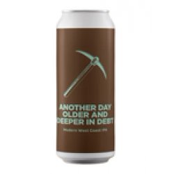 Pomona Island Brew Co. ANOTHER DAY OLDER AND DEEPER IN DEBT