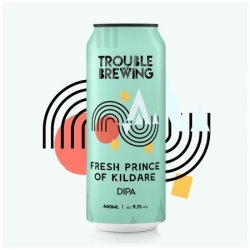 Trouble Brewing Fresh Prince of Kildare 2022 DIPA - Sweeney’s D3