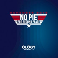 Ology Brewing Co - Remember Boys No Pie For Second Place - Left Field Beer