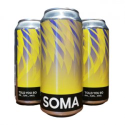 SOMA - TOLD YOU SO - Little Beershop