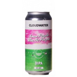 Cloudwater Know People Who No People - Mister Hop