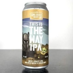 Long Beach Beer Lab This Is the Way IPA