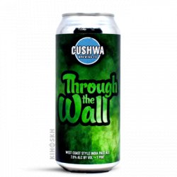 Cushwa Brewing Co. Through The Wall IPA - Kihoskh