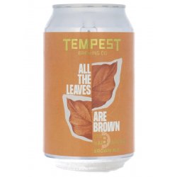 Tempest Brewing Co. All The Leaves Are Brown Tempest Brewing Co. All The Leaves Are Brown