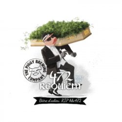 The Piggy Brewing Company 472 Requiem The Piggy Brewing Company 472 Requiem