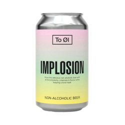 To Øl - Implosion Non-Alcoholic Beer 0.3% ABV 330ml Can - Martins Off Licence