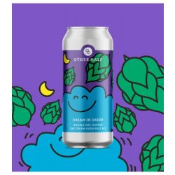 Other Half Brewing Co. Dream In Green
