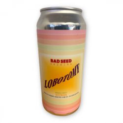 Bad Seed, Lobotomy, Witbier,  0,44 l.  4,7% - Best Of Beers