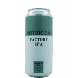 District 96 Beer Factory Factory IPA