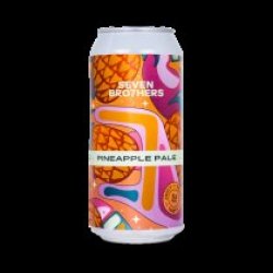 Seven Bro7hers Pineapple Pale (CANS) - Pivovar