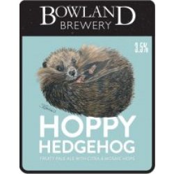 Bowland Brewery Hoppy Hedgehog (Cask) - Pivovar