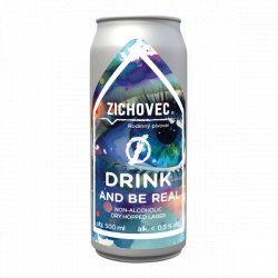 Rodinný pivovar Zichovec Drink And Be Real Ø