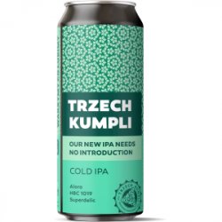 TRZECH KUMPLI COLD IPA  OUR NEW IPA Cold IPA - Sklep Impuls