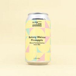 Slow Lane Botany Weisse Pineapple Mixed Fermentation Sour Ale Can 375ml - Beermash