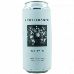 Root + Branch Brewing Eat It Up