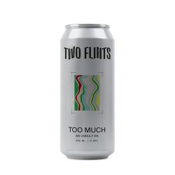 Two Flints  Too Much: An Unruly IPA  6.66% 440ml Can - All Good Beer