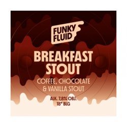 Funky Fluid  Breakfast Stout  Coffee, Chocolate & Vanilla Stout - Browarium