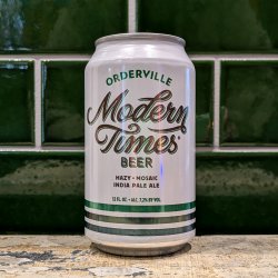 Modern Times  Orderville : Mosaic Hazy IPA - Dead Time Beers