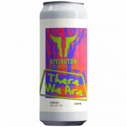 Rivington Brewing Co There We Are