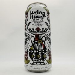 Living Haus DDH Herman Hazy IPA Can - Bottleworks