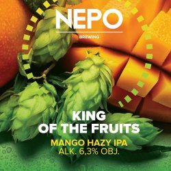 Nepomucen  King Of The Fruits  Mango Hazy IPA - Browarium