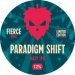 Fierce Paradigm Shift (Keg) Fierce Paradigm Shift (Keg)