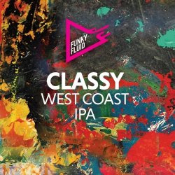 Funky Fluid  Classy  West Coast IPA - Browarium