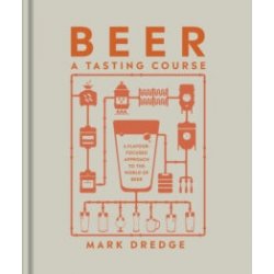 Beer A Tasting Course : A Flavour-Focused Approach to the World of Beer by Mark Dredge - waterintobeer